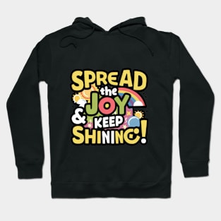 Spread the Joy & Keep Shining Hoodie